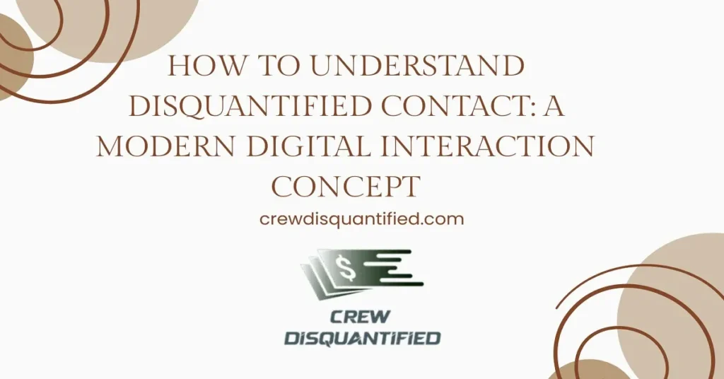 disquantified contact