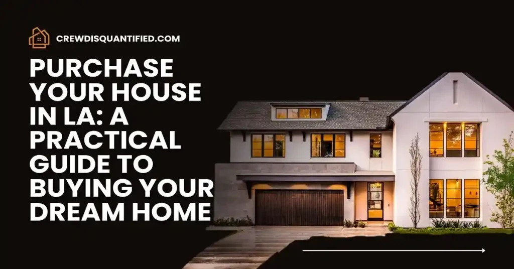 Purchase Your House In LA